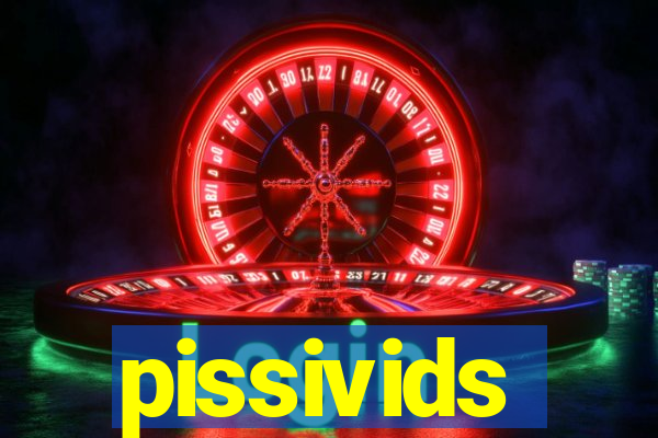 pissivids