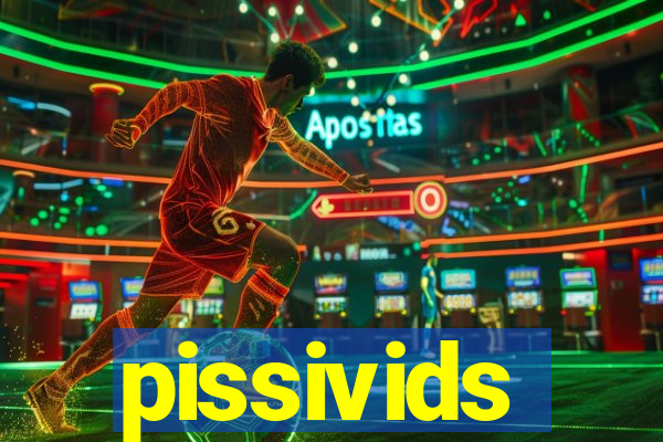 pissivids