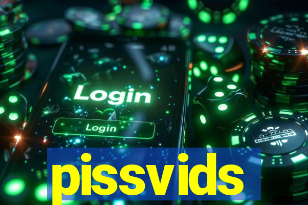 pissvids