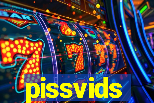 pissvids