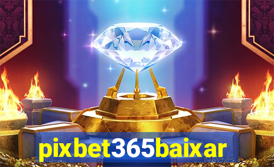 pixbet365baixar