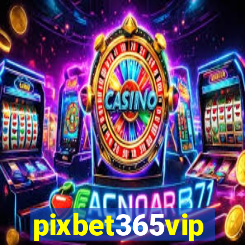 pixbet365vip