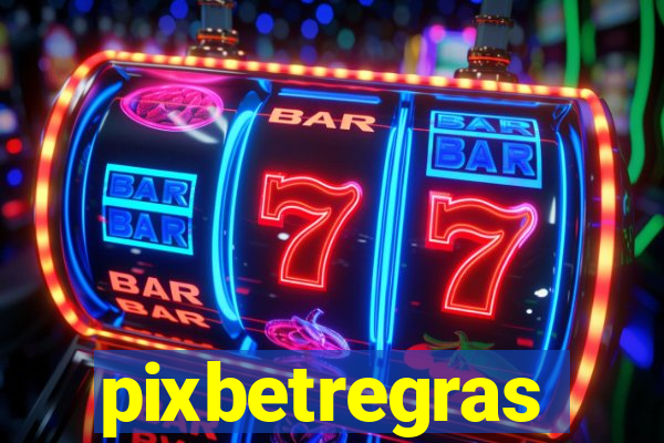 pixbetregras