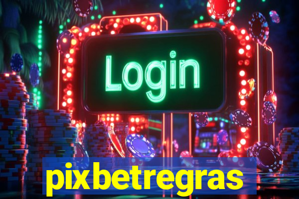 pixbetregras