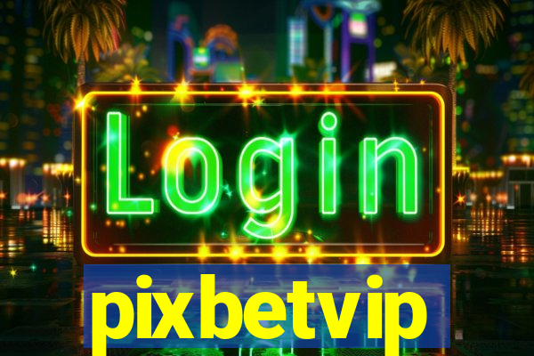 pixbetvip