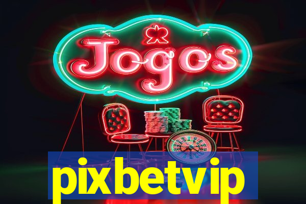 pixbetvip