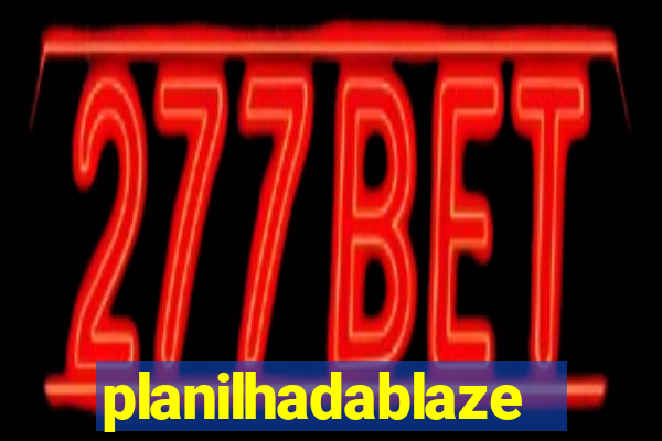 planilhadablaze