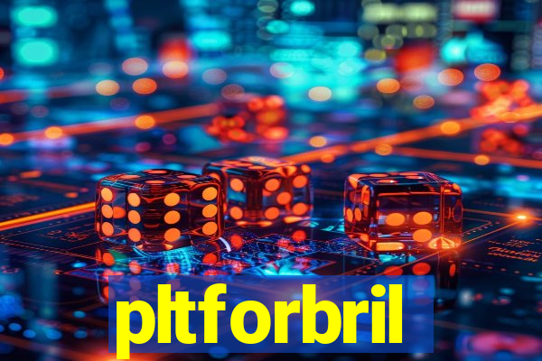 pltforbril