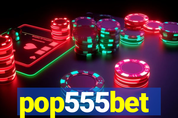 pop555bet