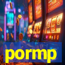 pormp