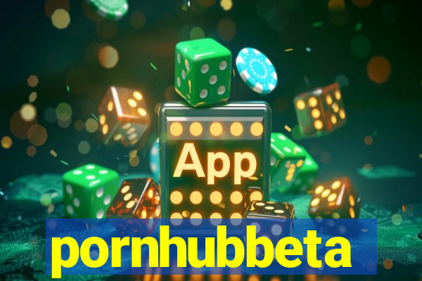 pornhubbeta