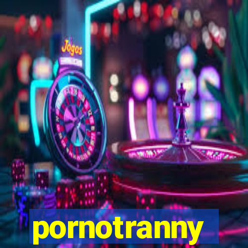 pornotranny