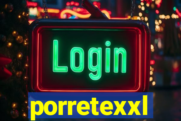 porretexxl