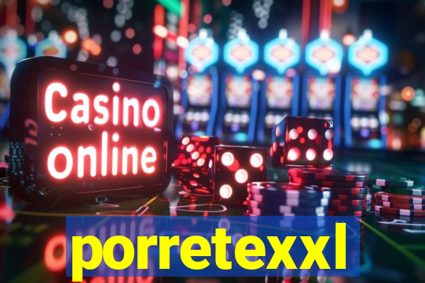 porretexxl