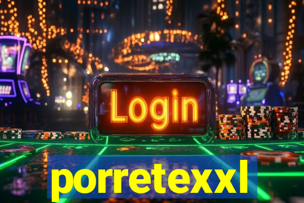 porretexxl