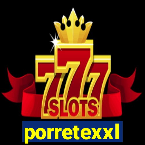 porretexxl