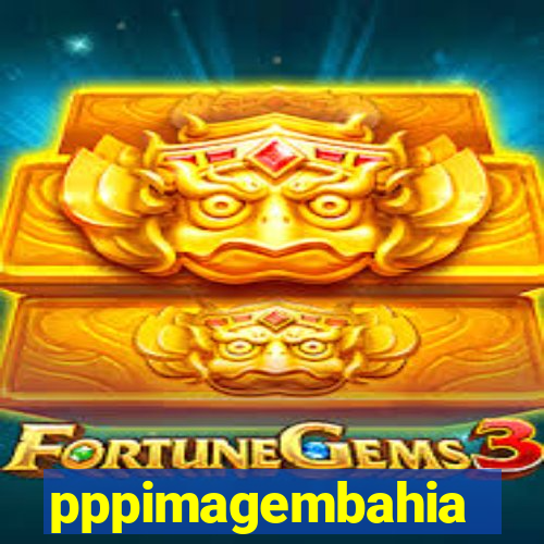 pppimagembahia