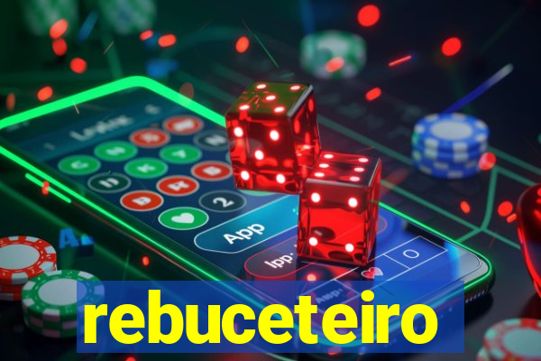 rebuceteiro