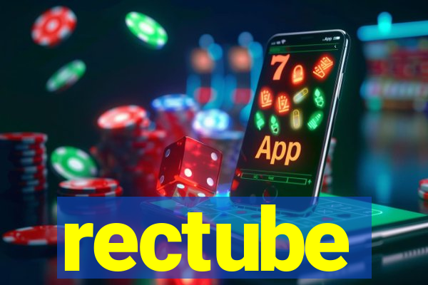 rectube