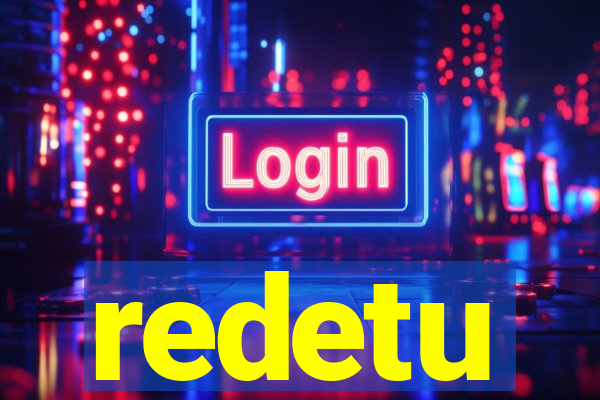 redetu