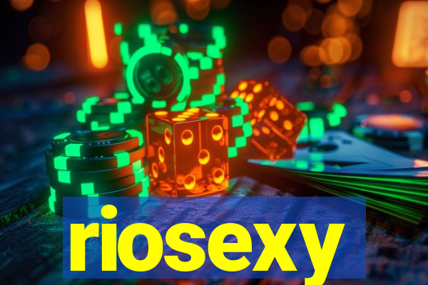 riosexy