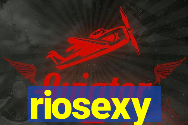 riosexy