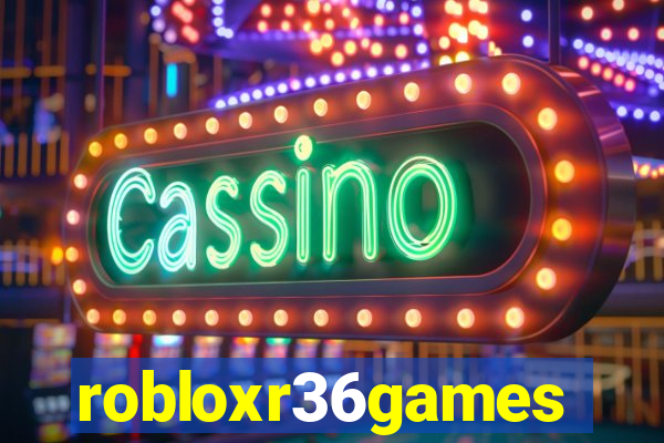 robloxr36games