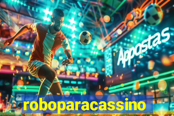 roboparacassino