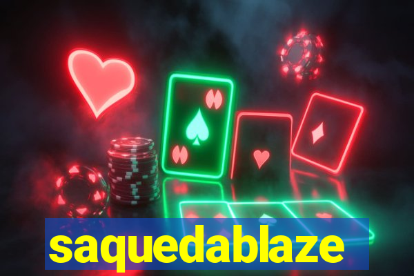 saquedablaze