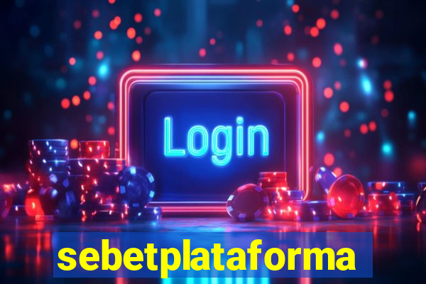 sebetplataforma