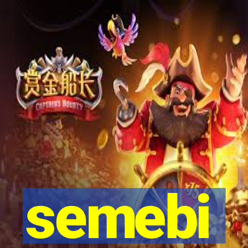 semebi