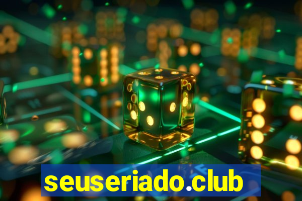 seuseriado.club