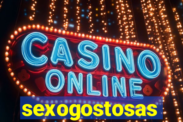 sexogostosas