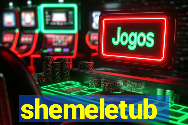 shemeletub