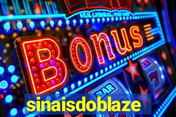 sinaisdoblaze