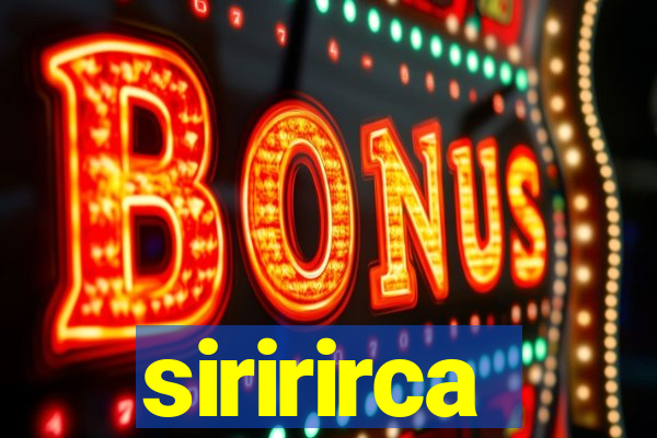 siririrca