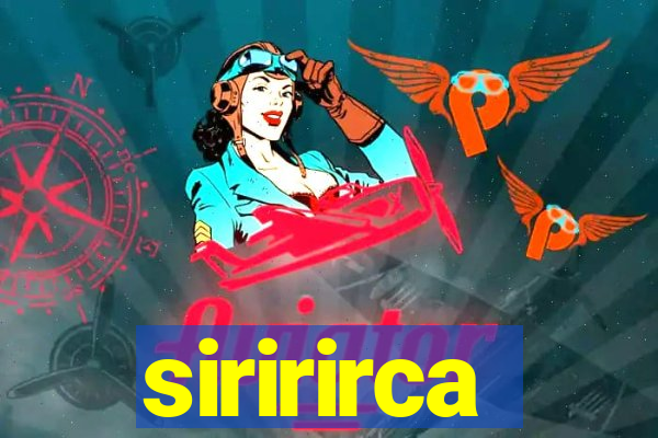 siririrca