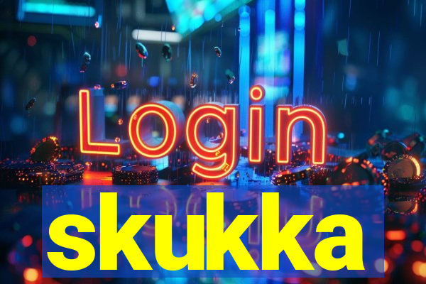 skukka