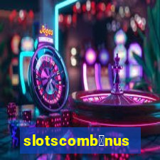 slotscomb么nus