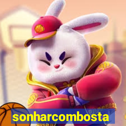 sonharcombosta