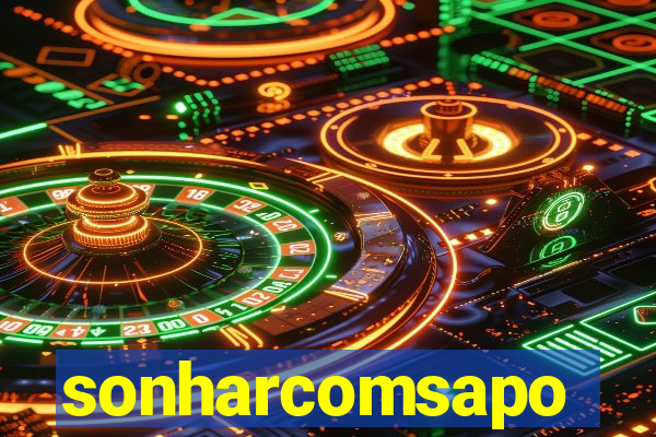 sonharcomsapo