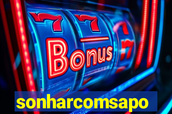 sonharcomsapo