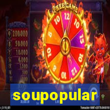 soupopular