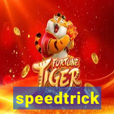 speedtrick