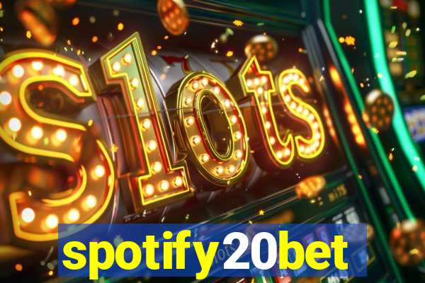 spotify20bet