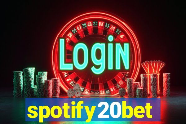 spotify20bet