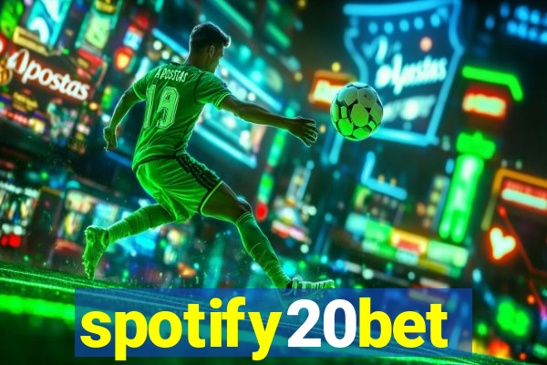 spotify20bet