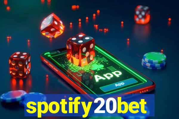 spotify20bet