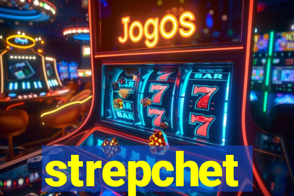 strepchet