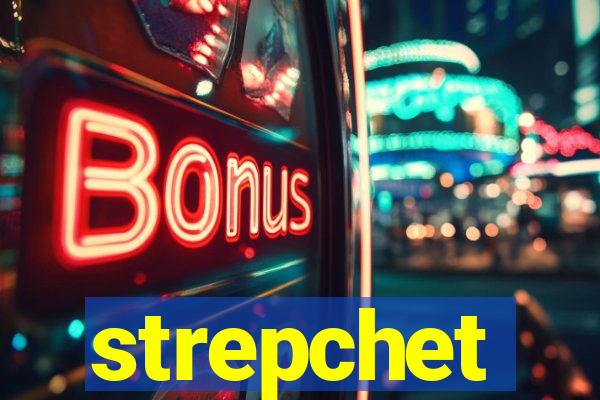 strepchet